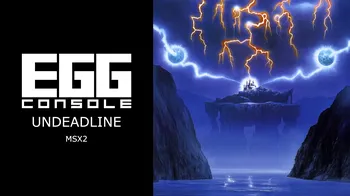 EGGCONSOLE UNDEADLINE MSX2 cover image