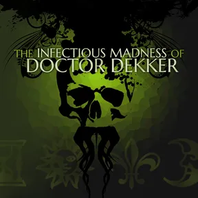 The Infectious Madness of Doctor Dekker cover image