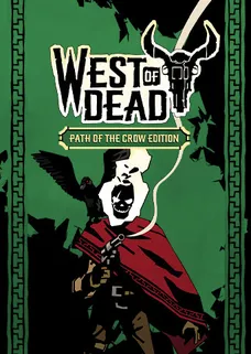 West of Dead - Path of the Crow Edition cover image