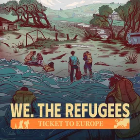 We. The Refugees: Ticket to Europe cover image