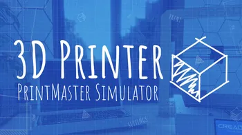 3D Printer - PrintMaster Simulator cover image
