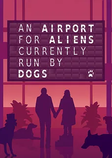 An Airport for Aliens Currently Run by Dogs cover image