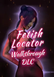 Fetish Locator Week One - Walkthrough DLC cover image