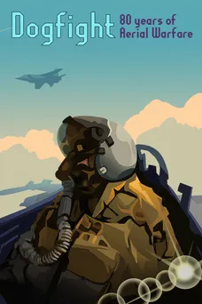 Dogfight: 80 Years of Aerial Warfare cover image