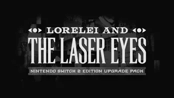 Lorelei and the Laser Eyes - Nintendo Switch 2 Edition Upgrade Pack cover image