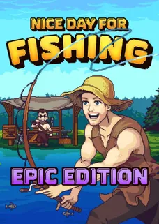 Nice Day for Fishing - Epic Edition cover image