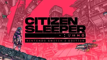 Citizen Sleeper – Nintendo Switch™ 2 Edition cover image