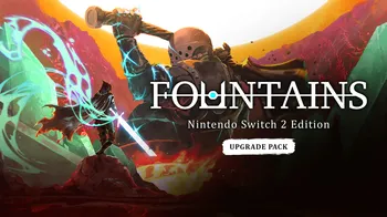 FOUNTAINS -  Nintendo Switch™ 2 Edition Upgrade Pack cover image