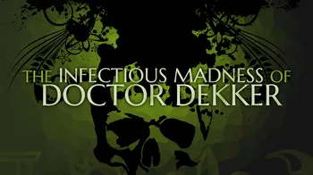 The Infectious Madness of Doctor Dekker cover image