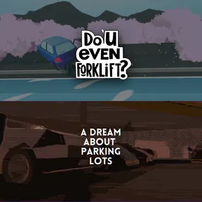 Do You even Forklift? + A Dream About Parking Lots bundle cover image