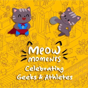 Meow Moments: Celebrating Geeks & Athletes cover image