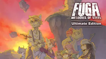 Fuga: Melodies of Steel - Ultimate Edition cover image