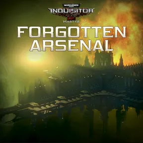 Warhammer 40,000: Inquisitor - Martyr | Forgotten Arsenal cover image