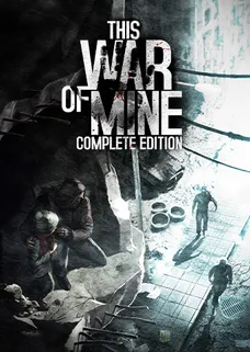 This War of Mine: Complete Edition cover image