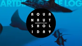 ARTDINK GAME LOG: Aquanaut's Holiday cover image