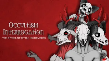Occultism Interrogation: The ritual of little nightmares cover image