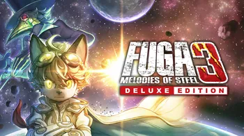 Fuga: Melodies of Steel 3 - Deluxe Edition cover image