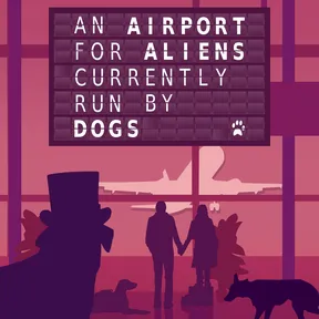 An Airport for Aliens Currently Run by Dogs cover image