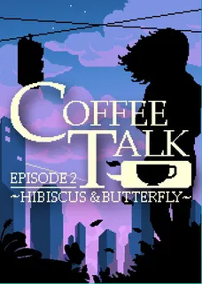 Coffee Talk Episode 2: Hibiscus & Butterfly Demo cover image
