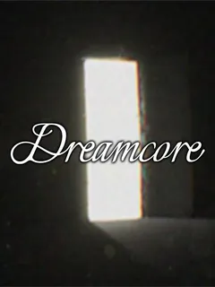 Dreamcore cover image