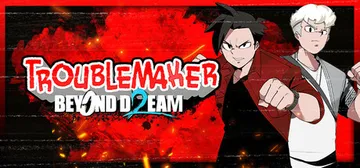 Troublemaker 2: Beyond Dream cover image