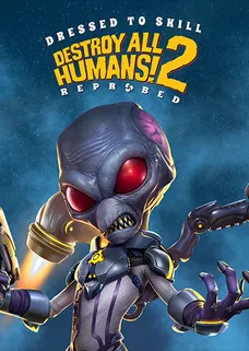 Destroy All Humans! 2 - Reprobed: Dressed to Skill Edition cover image