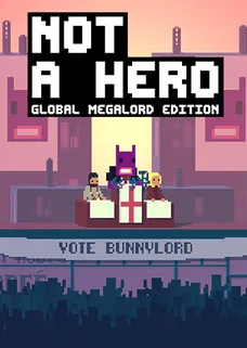 Not A Hero: Global MegaLord Edition cover image