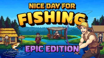 Nice Day for Fishing - Epic Edition cover image