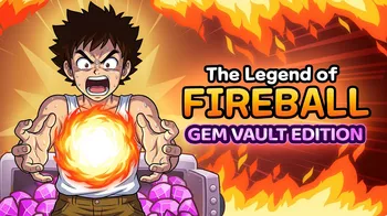 The Legend Of Fireball: Gem Vault Edition cover image