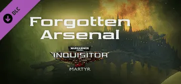 Warhammer 40,000: Inquisitor - Martyr - Forgotten Arsenal cover image