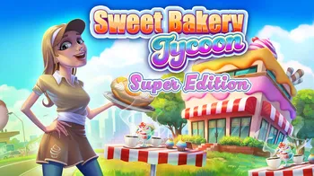 Sweet Bakery Tycoon Super Edition cover image