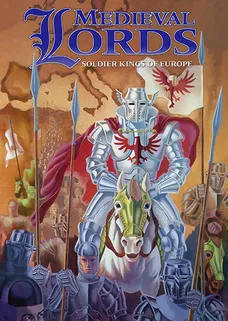 Medieval Lords: Soldier Kings of Europe cover image