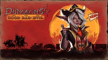 Dungeons 4 - The Good, the Bad and the Evil cover image