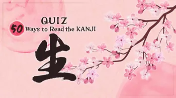 QUIZ 50 Ways to Read the KANJI 生 cover image