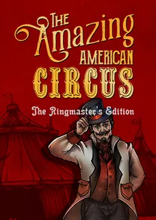 The Amazing American Circus - The Ringmaster’s Edition cover image