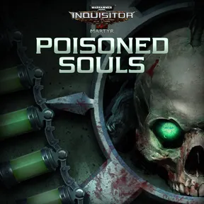 Warhammer 40,000: Inquisitor - Martyr | Poisoned Souls cover image