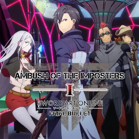 SWORD ART ONLINE: FATAL BULLET - Ambush of the Imposters cover image