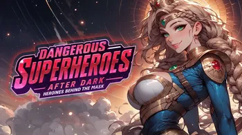 Dangerous Superheroes After Dark: Heroines Behind the Mask cover image
