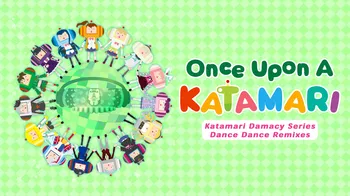 Once Upon A KATAMARI - Katamari Damacy Series Dance Dance Remixes cover image