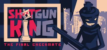 Shotgun King: The Final Checkmate cover image