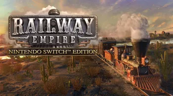 Railway Empire - Nintendo Switch™ Edition cover image