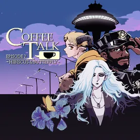 Coffee Talk Episode 2: Hibiscus and Butterfly cover image