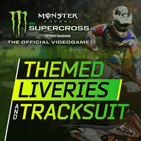 Monster Energy Supercross - Themed Liveries and Tracksuits cover image