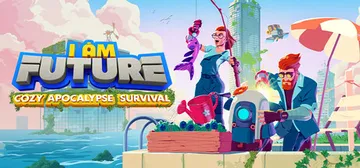 I Am Future: Cozy Apocalypse Survival cover image