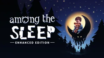 Among the Sleep - Enhanced Edition cover image