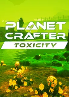 The Planet Crafter - Toxicity cover image