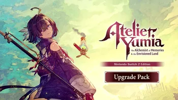 Atelier Yumia: The Alchemist of Memories & the Envisioned Land – Nintendo Switch 2 Edition Upgrade Pack cover image