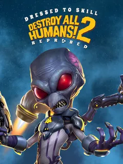 Destroy All Humans! 2 - Reprobed: Dressed to Skill cover image