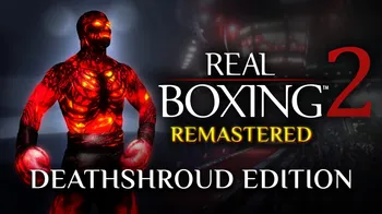 Real Boxing 2: Remastered - DeathShroud Edition cover image