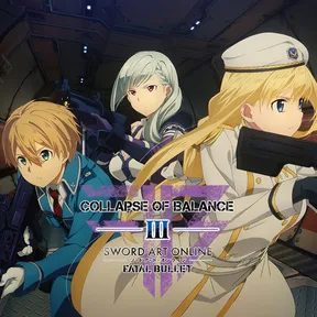SWORD ART ONLINE: FATAL BULLET - Collapse of Balance cover image